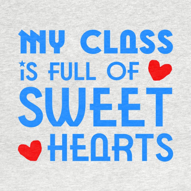 Infant Teacher My Class Is Full Of Sweet Hearts Valentines by 2beok2